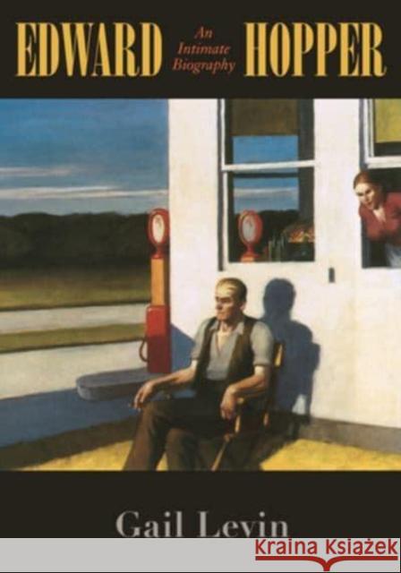 Edward Hopper: An Intimate Biography Gail Levin 9780520393387 University of California Press - książka