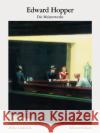 Edward Hopper, Die Meisterwerke Hopper, Edward Liesbrock, Heinz  9783888142765 Schirmer/Mosel