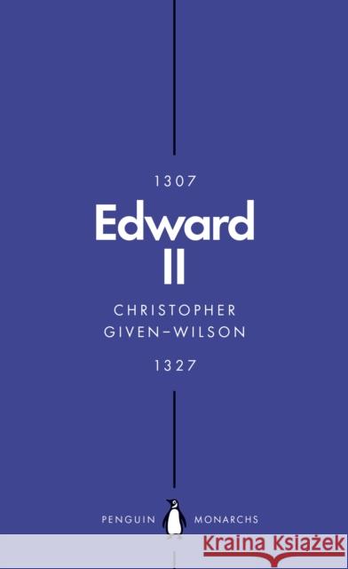 Edward II (Penguin Monarchs): The Terrors of Kingship Christopher Given-Wilson 9780141989914 Penguin Books Ltd - książka