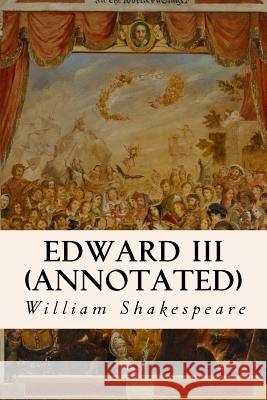 Edward III (annotated) Shakespeare, William 9781530830015 Createspace Independent Publishing Platform - książka