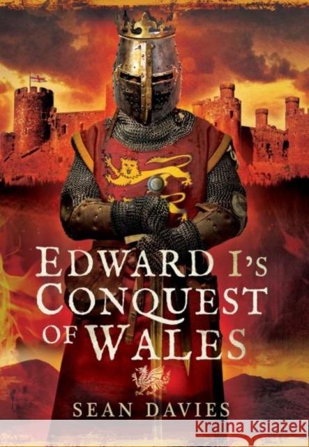 Edward I's Conquest of Wales Sean Davies 9781473861664 Pen & Sword Books Ltd - książka