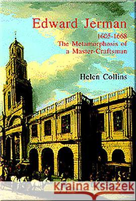 Edward Jerman: 1605-1668 the Metamorphosis of a Master-Craftsman Helen Collins 9780718830380 Lutterworth Press - książka