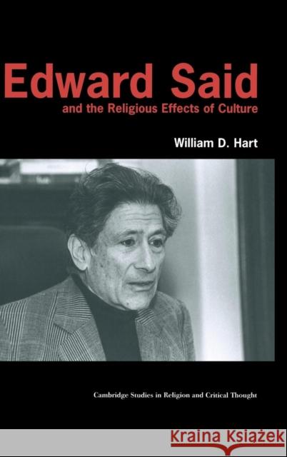 Edward Said and the Religious Effects of Culture William D. Hart 9780521770521 Cambridge University Press - książka