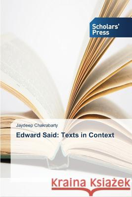 Edward Said: Texts in Context Chakrabarty Jaydeep 9783639701258 Scholars' Press - książka