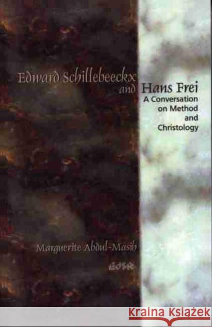 Edward Schillebeeckx and Hans Frei: A Conversation on Method and Christology Abdul-Masih, Marguerite 9780889203761 LAURIER (WILFRID) UNIVERSITY PRESS - książka