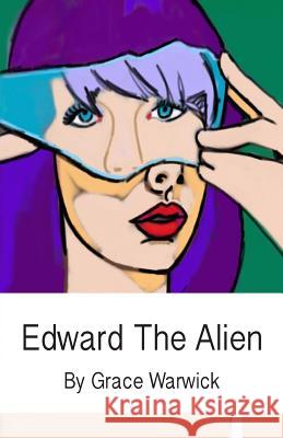Edward the alien Warwick, Grace 9781983510731 Createspace Independent Publishing Platform - książka