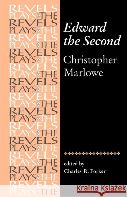 Edward the Second: Christopher Marlowe (Revised) Forker, Charles 9780719030895 Manchester University Press - książka