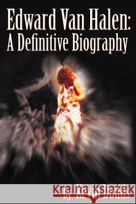 Edward Van Halen: A Definitive Biography Dodds, Kevin 9781462054800 iUniverse.com - książka