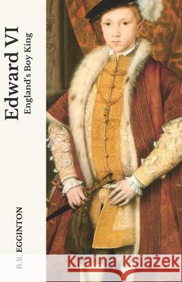 Edward VI: England's Boy King Ben Egginton   9798728958826 Independently Published - książka