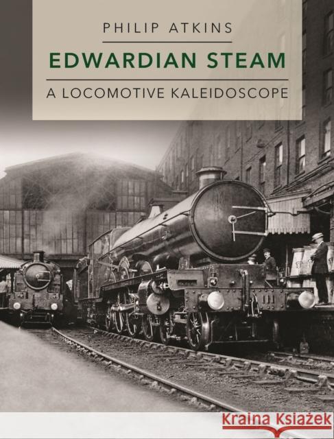 Edwardian Steam: A Locomotive Kaleidoscope Philip (Author) Atkins 9781910809655 Crecy Publishing - książka