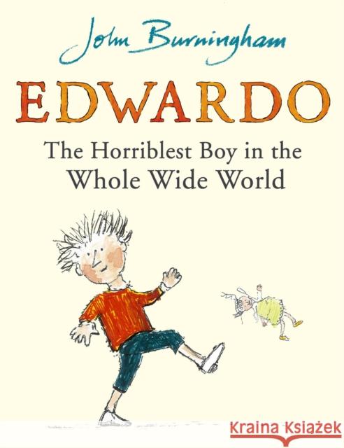 Edwardo the Horriblest Boy in the Whole Wide World John Burningham 9780099480136 Penguin Random House Children's UK - książka