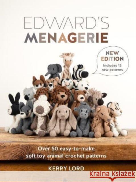 Edward'S Menagerie New Edition: Over 50 Easy-to-Make Soft Toy Animal Crochet Patterns Kerry Lord 9781446310625 David & Charles - książka