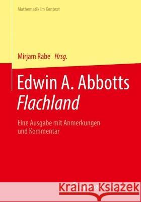 Edwin A. Abbotts Flachland: Eine Ausgabe mit Anmerkungen und Kommentar Mirjam Rabe 9783662660614 Springer Spektrum - książka