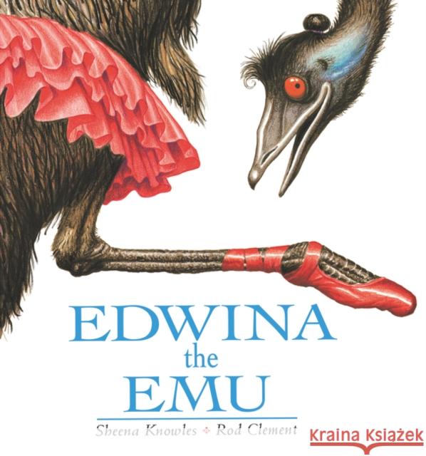 Edwina the Emu Sheena Knowles Rod Clement 9780064434836 HarperTrophy - książka