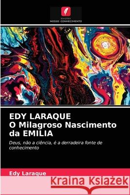 EDY LARAQUE O Milagroso Nascimento da EMILIA Edy Laraque 9786203372496 Edicoes Nosso Conhecimento - książka