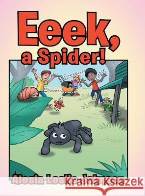 Eeek, a Spider! Alesia Leslie Johnson 9781480833845 Archway Publishing - książka