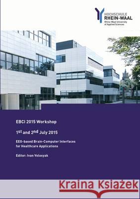 EEG-Based Brain-Computer Interfaces for Healthcare Applications: 1 Ivan Volosyak 9783844041309 Shaker Verlag GmbH, Germany - książka