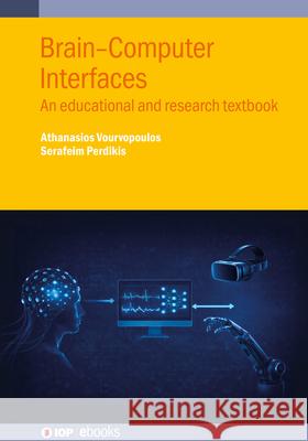 EEG-Based Brain-Computer Interfaces: From raw signals to meaningful interaction  9780750359122 Institute of Physics Publishing - książka
