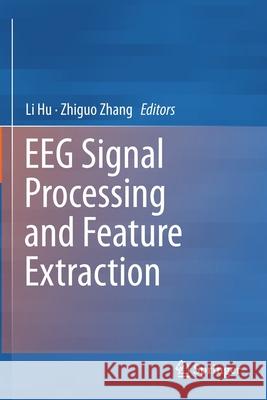 Eeg Signal Processing and Feature Extraction Li Hu Zhiguo Zhang 9789811391156 Springer - książka