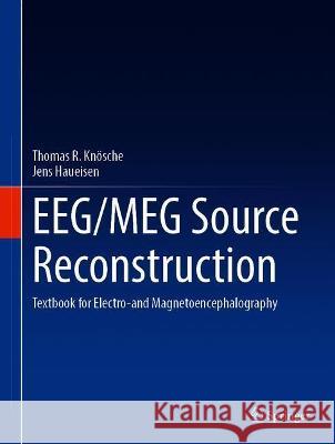 Eeg/Meg Source Reconstruction: Textbook for Electro-And Magnetoencephalography Knösche, Thomas R. 9783030749163 Springer - książka