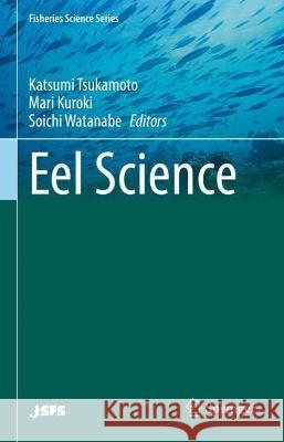 Eel Science Katsumi Tsukamoto Mari Kuroki Soichi Watanabe 9789819956913 Springer - książka