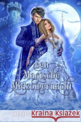 Een Magische Midzomernacht Mechtild Henkelman 9789082937091 Mechtild Henkelman - książka