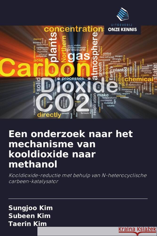 Een onderzoek naar het mechanisme van kooldioxide naar methanol Kim, Sungjoo, Kim, Subeen, Kim, Taerin 9786208359126 Uitgeverij Onze Kennis - książka