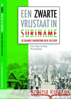 Een Zwarte Vrijstaat in Suriname: de Okaanse Samenleving in de Achttiende Eeuw H. U. E. Thode Wim S. M. Hoogbergen 9789067183734 Brill - książka