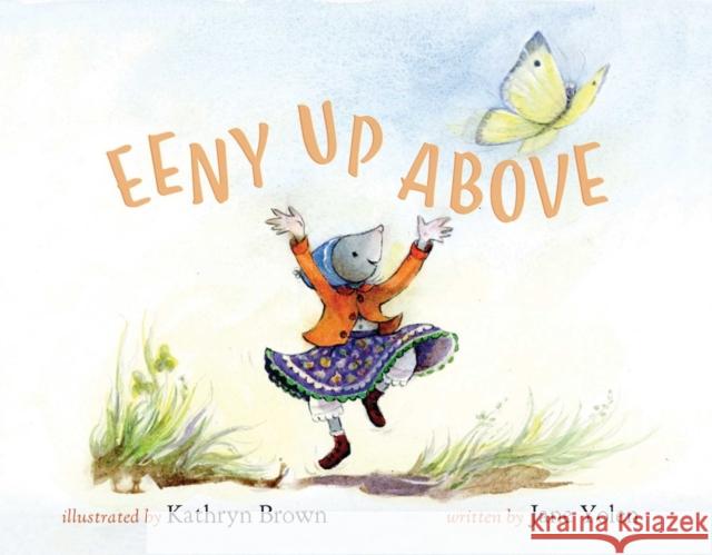 Eeny Up Above Kathryn Brown 9781623718152 Interlink Publishing Group, Inc - książka