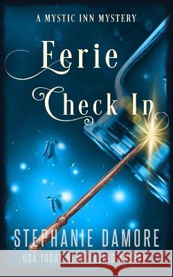 Eerie Check In: A Paranormal Cozy Mystery Stephanie Damore   9781960264206 Pink Sapphire Press - książka