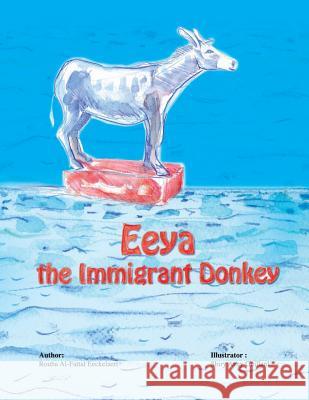 Eeya the Immigrant Donkey Rouba Al-Fatta Shiry Avn 9781480144019 Createspace - książka