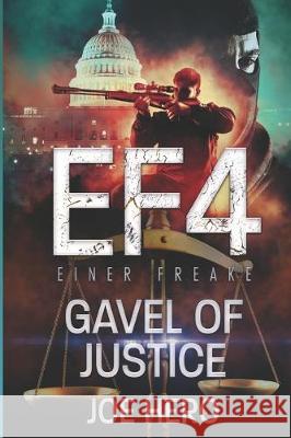 EF4 Einer Freake: Gavel of Justice Joe Hero 9781088475041 Independently Published - książka