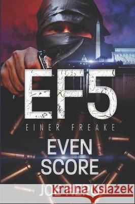 EF5 Einer Freake: Even Score Joe Hero 9781088754405 Independently Published - książka