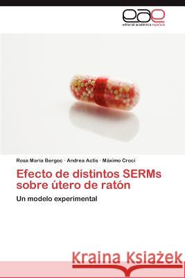 Efecto de Distintos Serms Sobre Utero de Raton Rosa Mar Bergoc Andrea Actis M. Ximo Croci 9783659009310 Editorial Acad Mica Espa Ola - książka