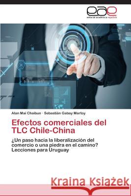 Efectos comerciales del TLC Chile-China Mai Chaibun Alan 9783659087226 Editorial Academica Espanola - książka