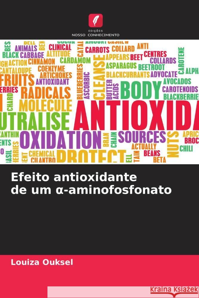 Efeito antioxidante de um α-aminofosfonato Louiza Ouksel 9786208370312 Edicoes Nosso Conhecimento - książka