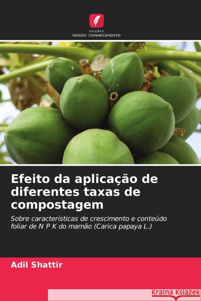 Efeito da aplicação de diferentes taxas de compostagem Shattir, Adil 9786208192129 Edições Nosso Conhecimento - książka