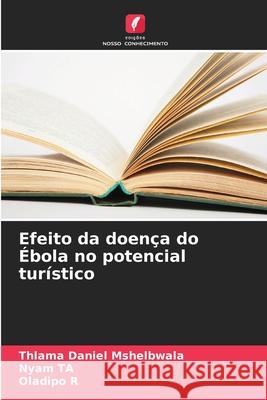 Efeito da doença do Ébola no potencial turístico Daniel Mshelbwala, Thlama, Ta, Nyam, R, Oladipo 9786206803614 Edições Nosso Conhecimento - książka