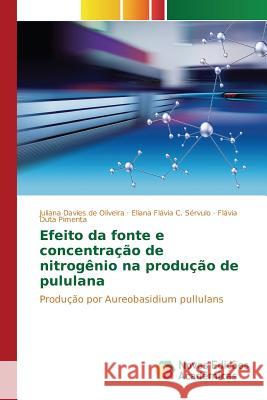 Efeito da fonte e concentração de nitrogênio na produção de pululana Davies de Oliveira Juliana 9783639836370 Novas Edicoes Academicas - książka