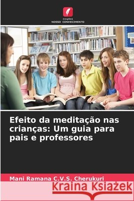Efeito da meditação nas crianças: Um guia para pais e professores Cherukuri, Mani Ramana C. V. S. 9786630413403 Edicoes Nosso Conhecimento - książka