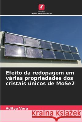Efeito da redopagem em várias propriedades dos cristais únicos de MoSe2 Vora, Aditya 9786209163074 Edições Nosso Conhecimento - książka