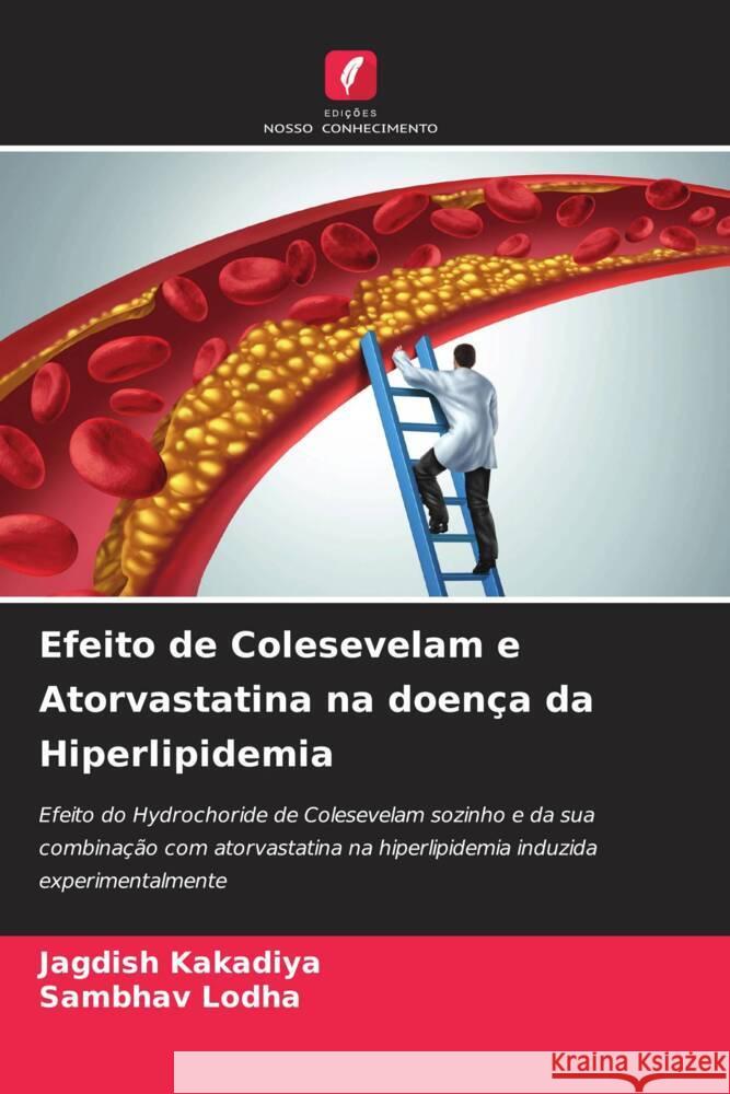 Efeito de Colesevelam e Atorvastatina na doença da Hiperlipidemia Kakadiya, Jagdish, Lodha, Sambhav 9786204788296 Edições Nosso Conhecimento - książka