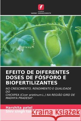 Efeito de Diferentes Doses de F?sforo E Biofertilizantes Harshita Patel Shiv Singh Tomar 9786207656622 Edicoes Nosso Conhecimento - książka