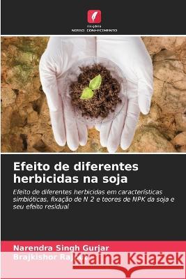 Efeito de diferentes herbicidas na soja Narendra Singh Gurjar Brajkishor Rajput  9786206232186 Edicoes Nosso Conhecimento - książka
