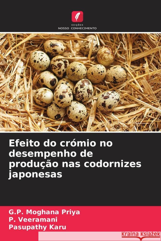 Efeito do crómio no desempenho de produção nas codornizes japonesas Priya, G.P. Moghana, Veeramani, P., Karu, Pasupathy 9786205406892 Edições Nosso Conhecimento - książka