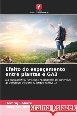 Efeito do espaçamento entre plantas e GA3 Sahare, Homraj, Deshmukh, Havgirao 9786209371202 Edições Nosso Conhecimento - książka