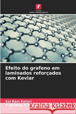 Efeito do grafeno em laminados reforçados com Kevlar Sai Ram Kotari, P Saritha S M Gangadhar Reddy 9786204031286 Edicoes Nosso Conhecimento - książka