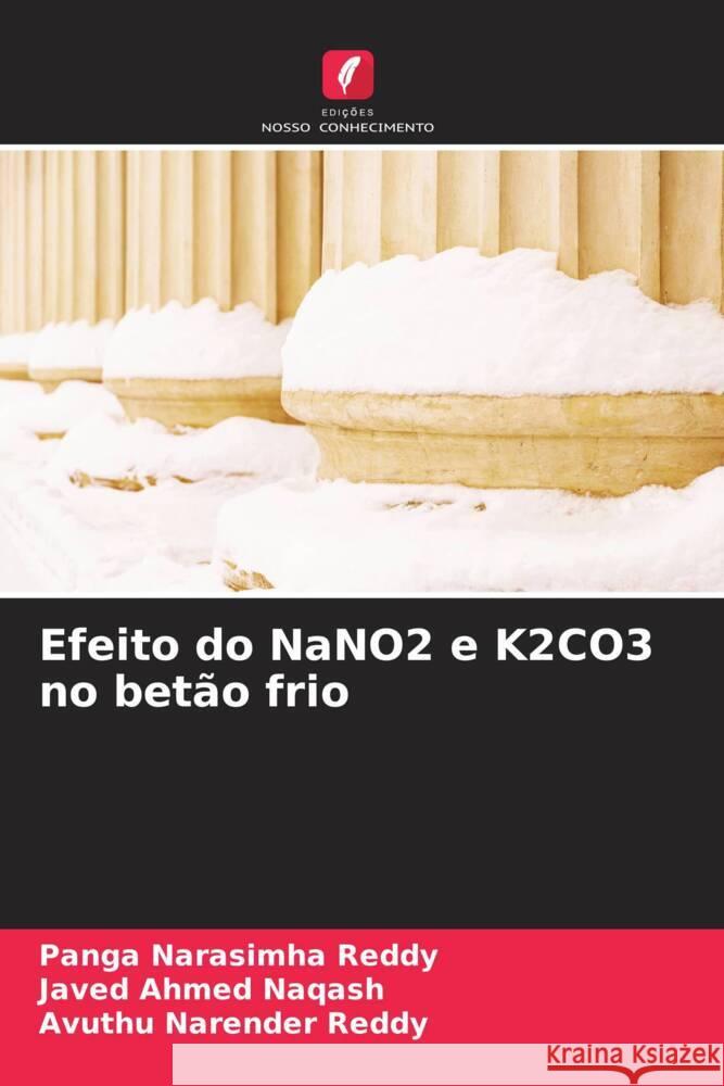 Efeito do NaNO2 e K2CO3 no betão frio Reddy, Panga Narasimha, Naqash, Javed Ahmed, Narender Reddy, Avuthu 9786204512198 Edições Nosso Conhecimento - książka