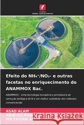 Efeito do NH  /NO2- e outras facetas no enriquecimento do ANAMMOX Bac. ALAM, ASAD, Khan, Abid Ali, ALAM, MD FAIZAN 9786209493898 Edições Nosso Conhecimento - książka