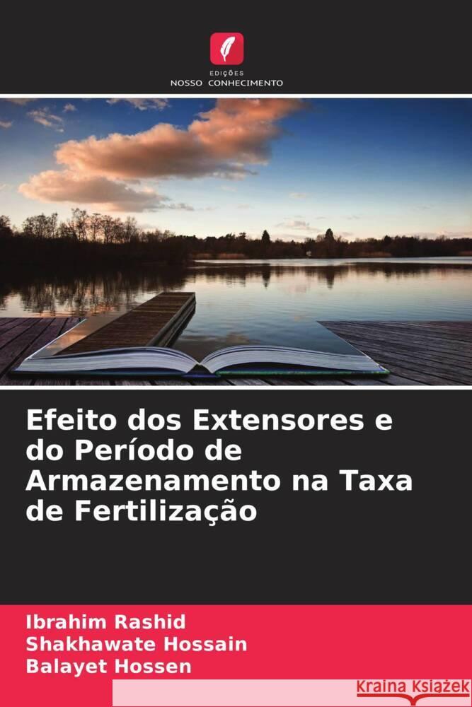 Efeito dos Extensores e do Período de Armazenamento na Taxa de Fertilização Rashid, Ibrahim, Hossain, Shakhawate, Hossen, Balayet 9786203939507 Edicoes Nosso Conhecimento - książka